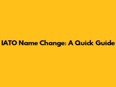 IATO Name Change: A Quick Guide