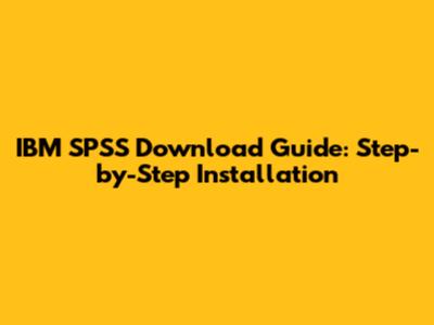 IBM SPSS Download Guide: Step-by-Step Installation