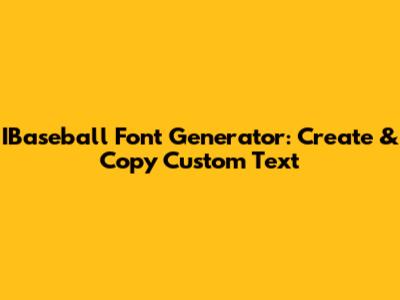 IBaseball Font Generator: Create & Copy Custom Text