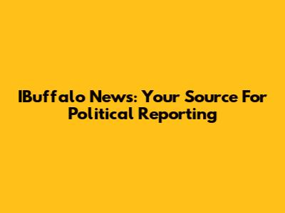 IBuffalo News: Your Source For Political Reporting