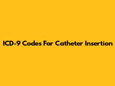 ICD-9 Codes For Catheter Insertion