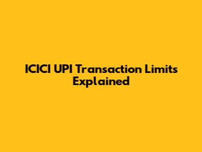 ICICI UPI Transaction Limits Explained