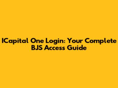 ICapital One Login: Your Complete BJS Access Guide