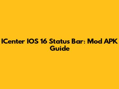 ICenter IOS 16 Status Bar: Mod APK Guide