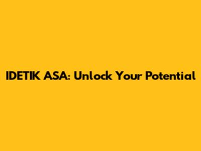 IDETIK ASA: Unlock Your Potential