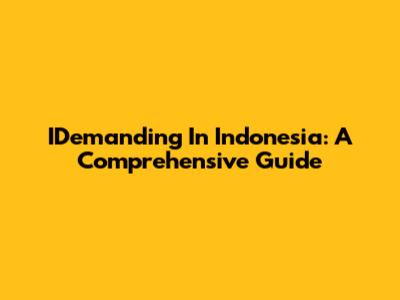 IDemanding In Indonesia: A Comprehensive Guide