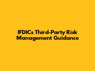 IFDIC's Third-Party Risk Management Guidance