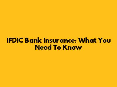 IFDIC Bank Insurance: What You Need To Know