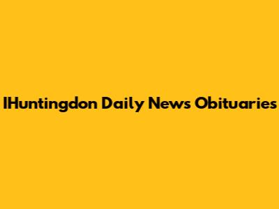 IHuntingdon Daily News Obituaries