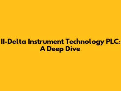 II-Delta Instrument Technology PLC: A Deep Dive