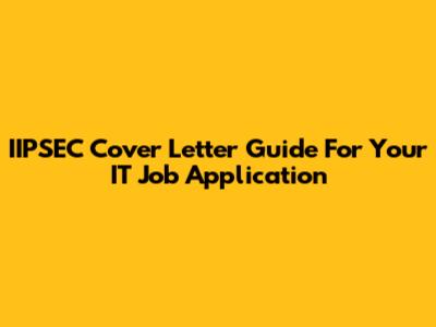 IIPSEC Cover Letter Guide For Your IT Job Application