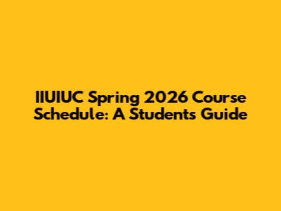 IIUIUC Spring 2026 Course Schedule: A Student's Guide