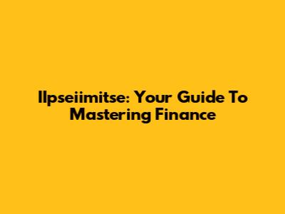 IIpseiimitse: Your Guide To Mastering Finance