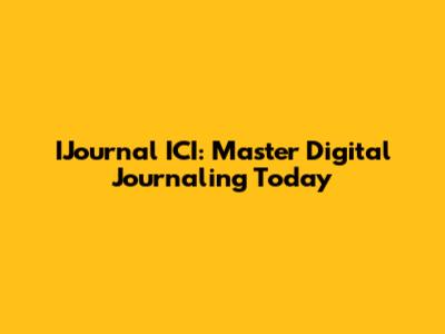 IJournal ICI: Master Digital Journaling Today