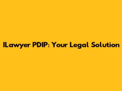 ILawyer PDIP: Your Legal Solution