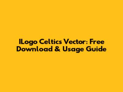 ILogo Celtics Vector: Free Download & Usage Guide