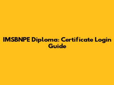 IMSBNPE Diploma: Certificate Login Guide