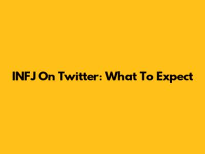 INFJ On Twitter: What To Expect