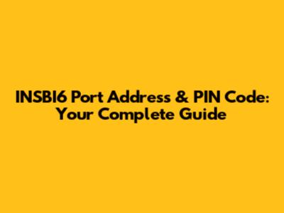 INSBI6 Port Address & PIN Code: Your Complete Guide