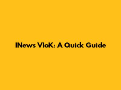 INews VIoK: A Quick Guide