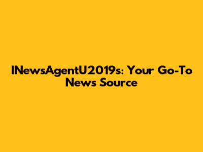 INewsAgentU2019s: Your Go-To News Source