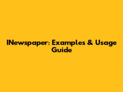 INewspaper: Examples & Usage Guide