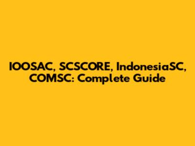 IOOSAC, SCSCORE, IndonesiaSC, COMSC: Complete Guide