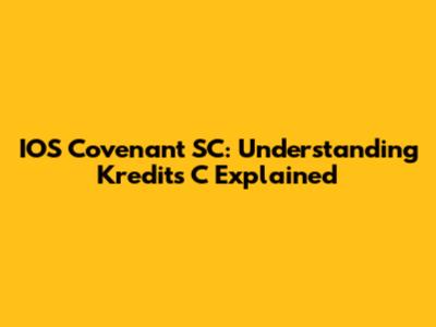 IOS Covenant SC: Understanding Kredits C Explained