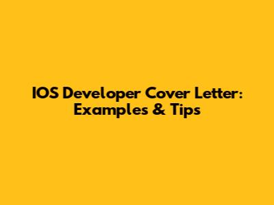 IOS Developer Cover Letter: Examples & Tips