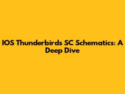 IOS Thunderbirds SC Schematics: A Deep Dive