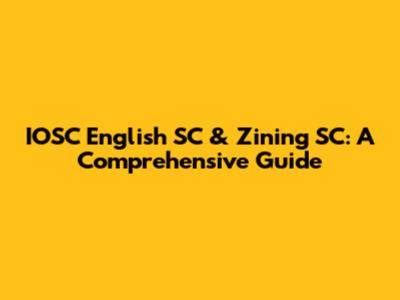 IOSC English SC & Zining SC: A Comprehensive Guide