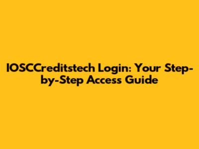 IOSCCreditstech Login: Your Step-by-Step Access Guide