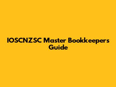 IOSCNZSC Master Bookkeepers Guide