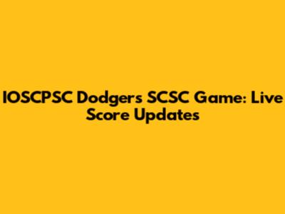 IOSCPSC Dodgers SCSC Game: Live Score Updates