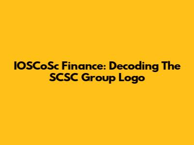 IOSCoSc Finance: Decoding The SCSC Group Logo