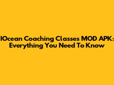 IOcean Coaching Classes MOD APK: Everything You Need To Know