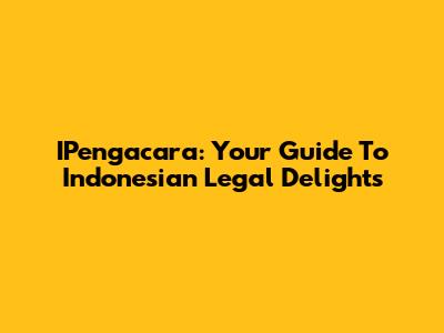 IPengacara: Your Guide To Indonesian Legal Delights