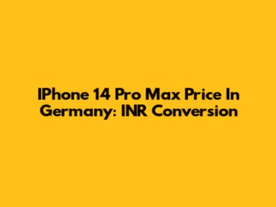 IPhone 14 Pro Max Price In Germany: INR Conversion