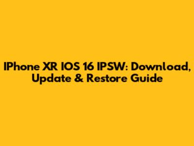 IPhone XR IOS 16 IPSW: Download, Update & Restore Guide