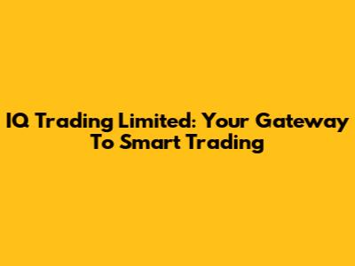 IQ Trading Limited: Your Gateway To Smart Trading
