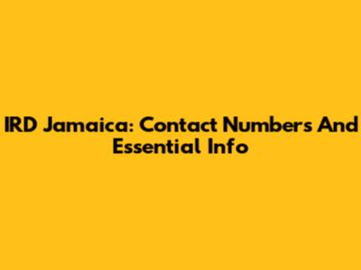 IRD Jamaica: Contact Numbers And Essential Info