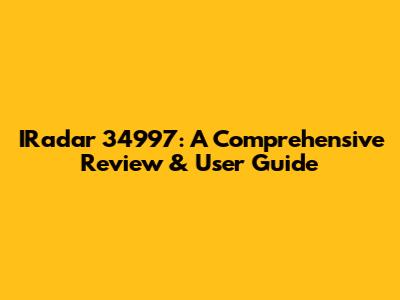IRadar 34997: A Comprehensive Review & User Guide
