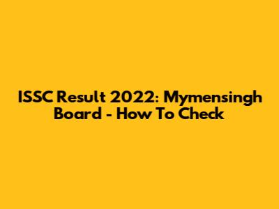 ISSC Result 2022: Mymensingh Board - How To Check