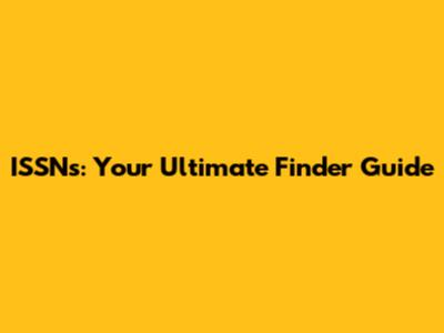 ISSNs: Your Ultimate Finder Guide