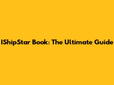 IShipStar Book: The Ultimate Guide
