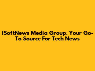 ISoftNews Media Group: Your Go-To Source For Tech News