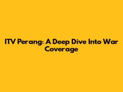 ITV Perang: A Deep Dive Into War Coverage