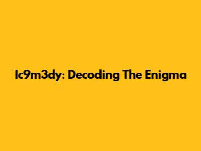 Ic9m3dy: Decoding The Enigma
