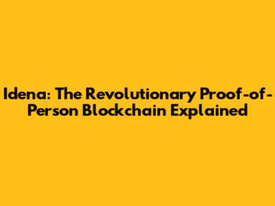 Idena: The Revolutionary Proof-of-Person Blockchain Explained