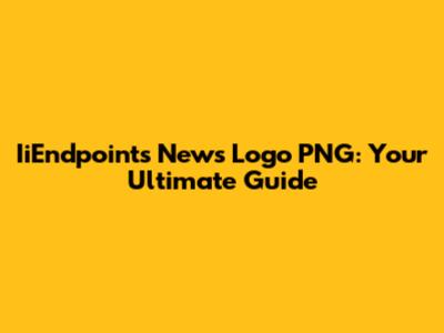 IiEndpoints News Logo PNG: Your Ultimate Guide